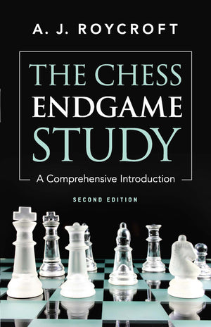 The Chess Endgame Study: A Comprehensive Introduction Second Edition,Used