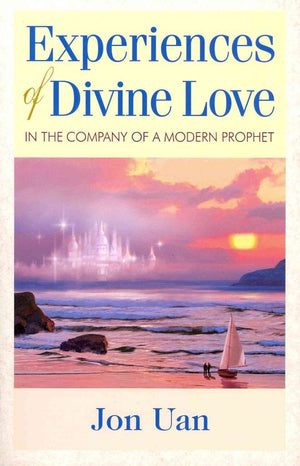 Experiences of Divine Love in the Company of a Modern Prophet,Used