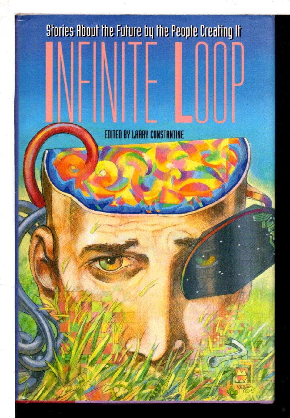 Infinite Loop: Stories About the Future by the People Creating It : Software Development's Own Anthology of Science Fiction (Sof,Used