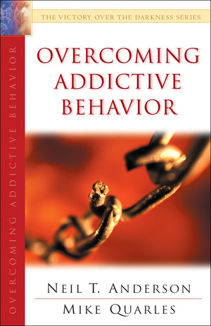Overcoming Addictive Behavior (The Victory Over the Darkness Series),New