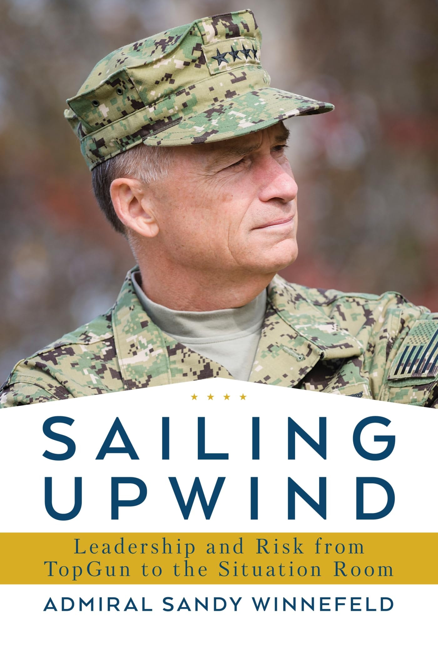 Sailing Upwind: Leadership And Risk From Topgun To The Situation Room
