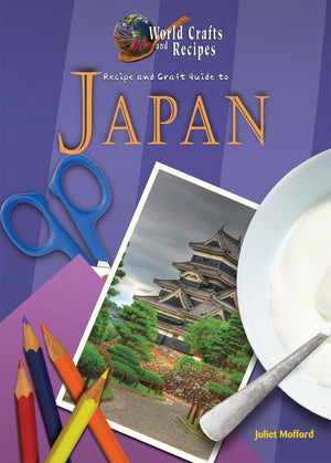 Recipe and Craft Guide to Japan (World Crafts and Recipes),Used