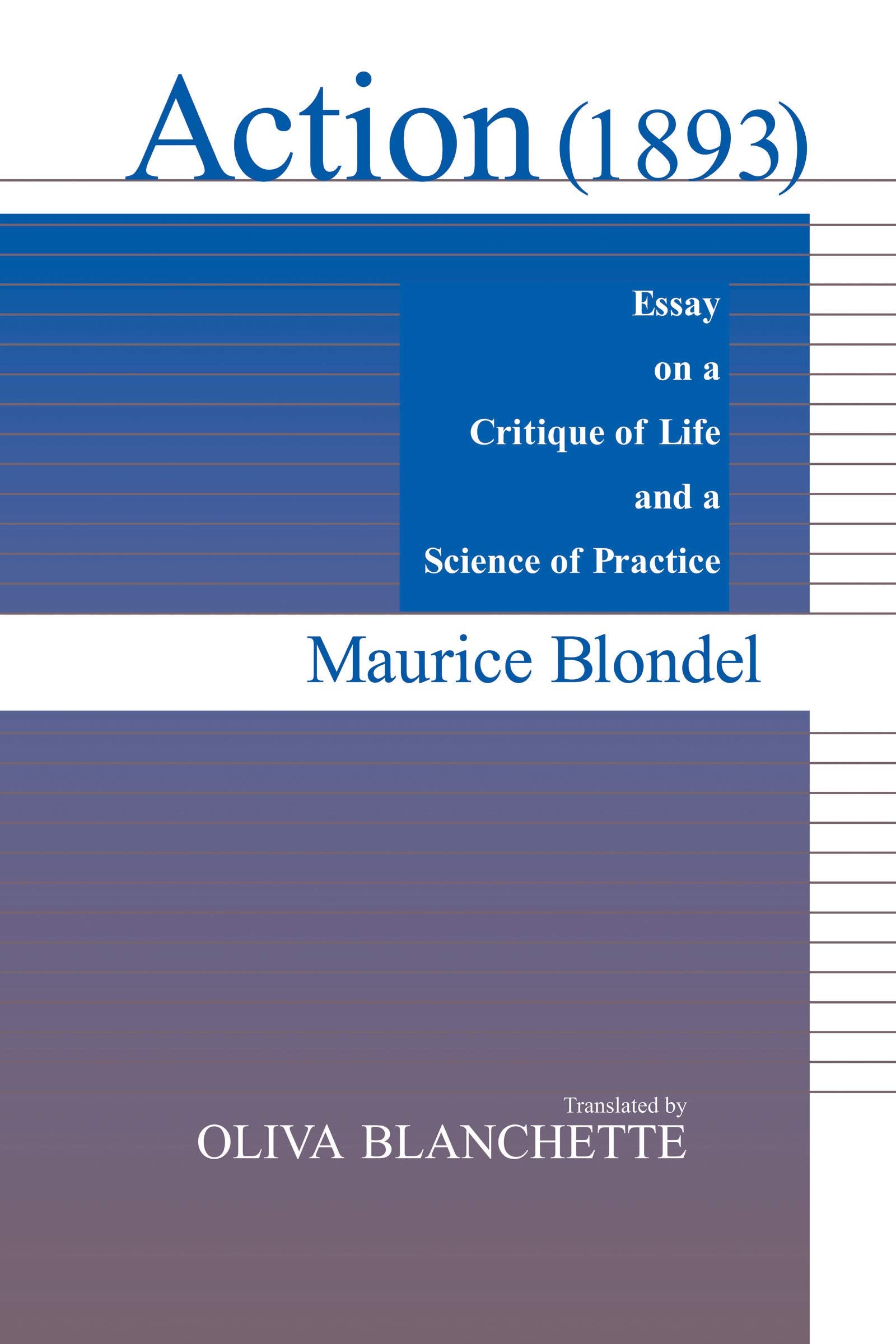 Action (1893): Essay on a Critique of Life and a Science of Practice,Used