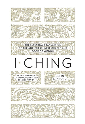 I Ching: The Essential Translation of the Ancient Chinese Oracle and Book of Wisdom (Penguin Classics Deluxe Edition)