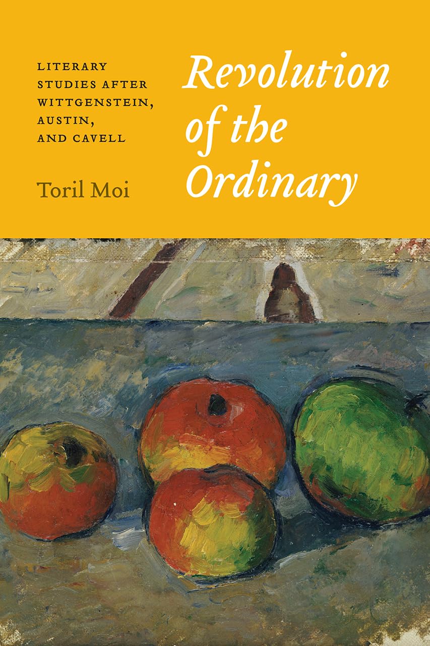 Revolution of the Ordinary: Literary Studies after Wittgenstein, Austin, and Cavell,Used