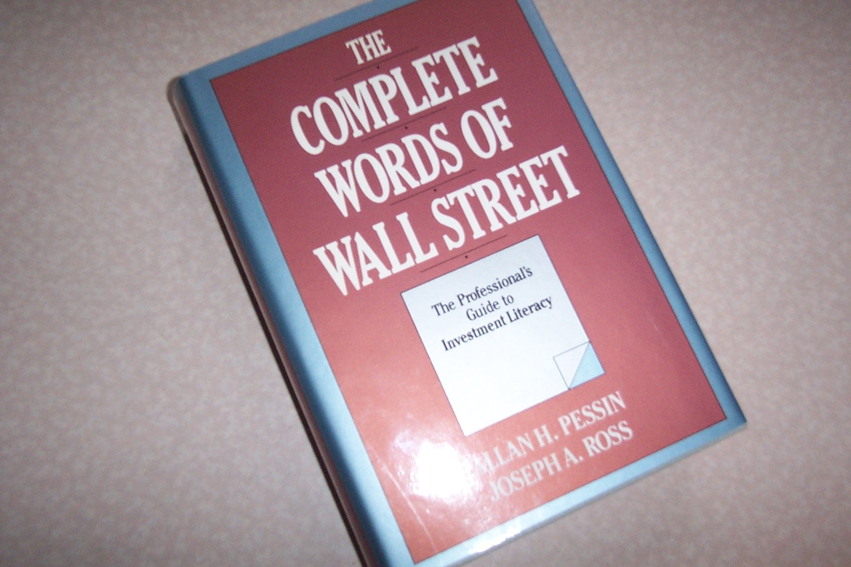 The Complete Words of Wall Street: The Professional's Guide to Investment Literacy,Used