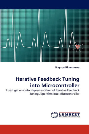 Iterative Feedback Tuning into Microcontroller: Investigations into Implementation of Iterative Feedback Tuning Algorithm into M,Used