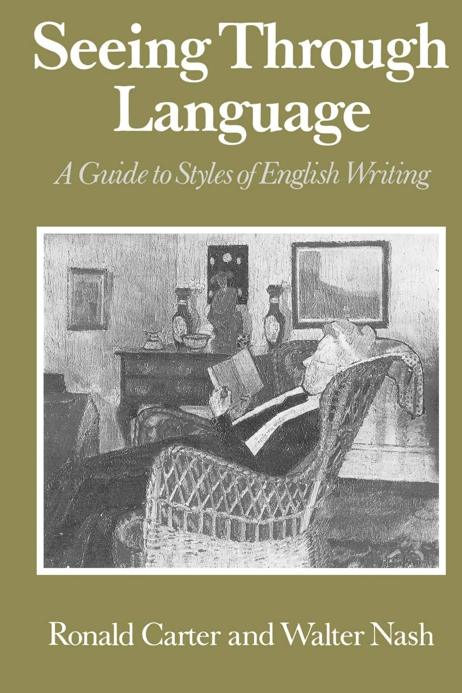 Seeing Through Language: A Guide to Styles of English Writing