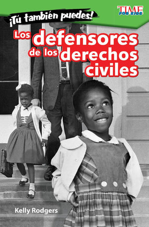 T tambin puedes! Los defensores de los derechos civiles (TIME FOR KIDS: Informational Text) (Spanish Edition),Used