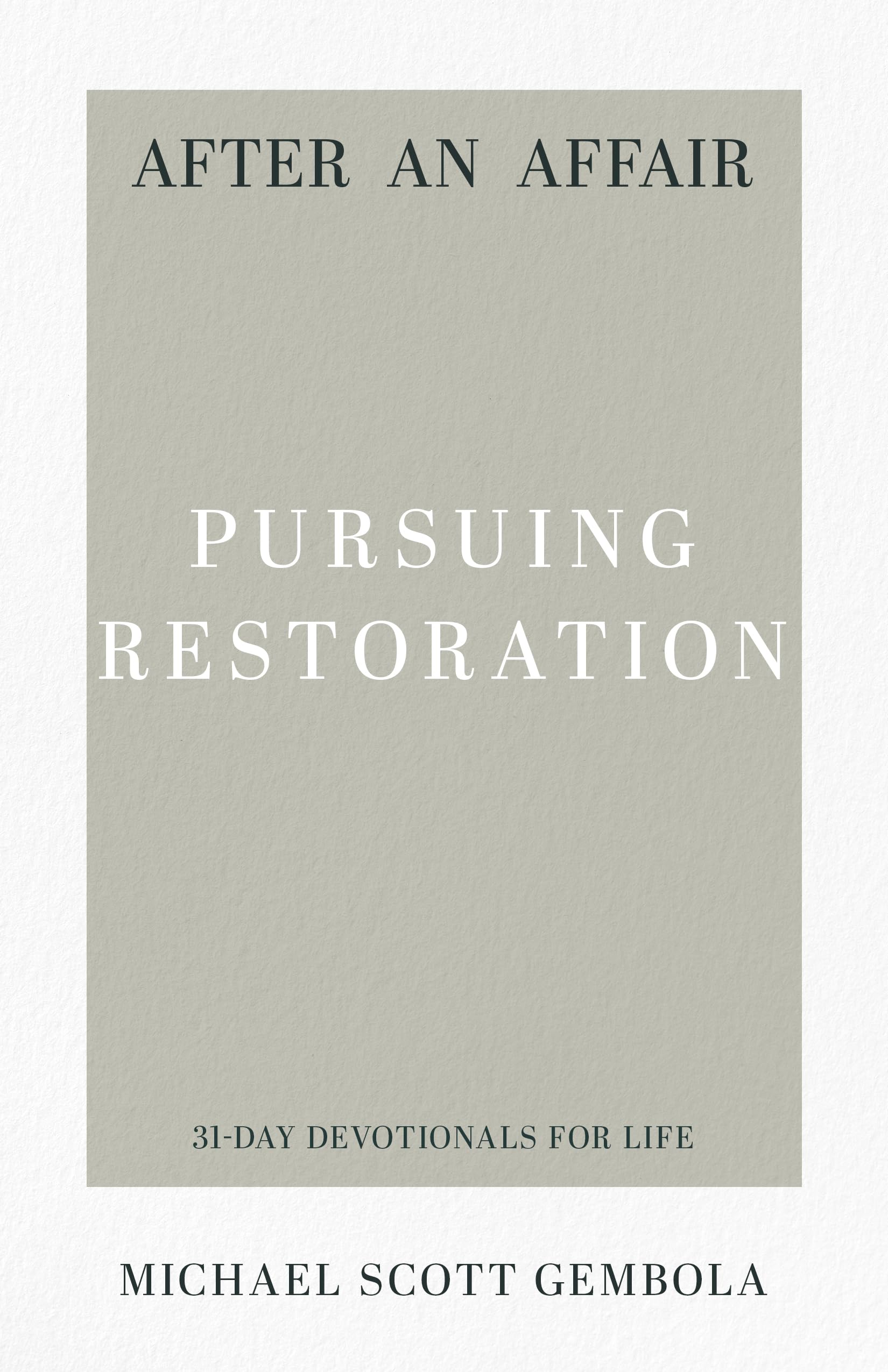 After an Affair: Pursuing Restoration (31Day Devotionals for Life),Used
