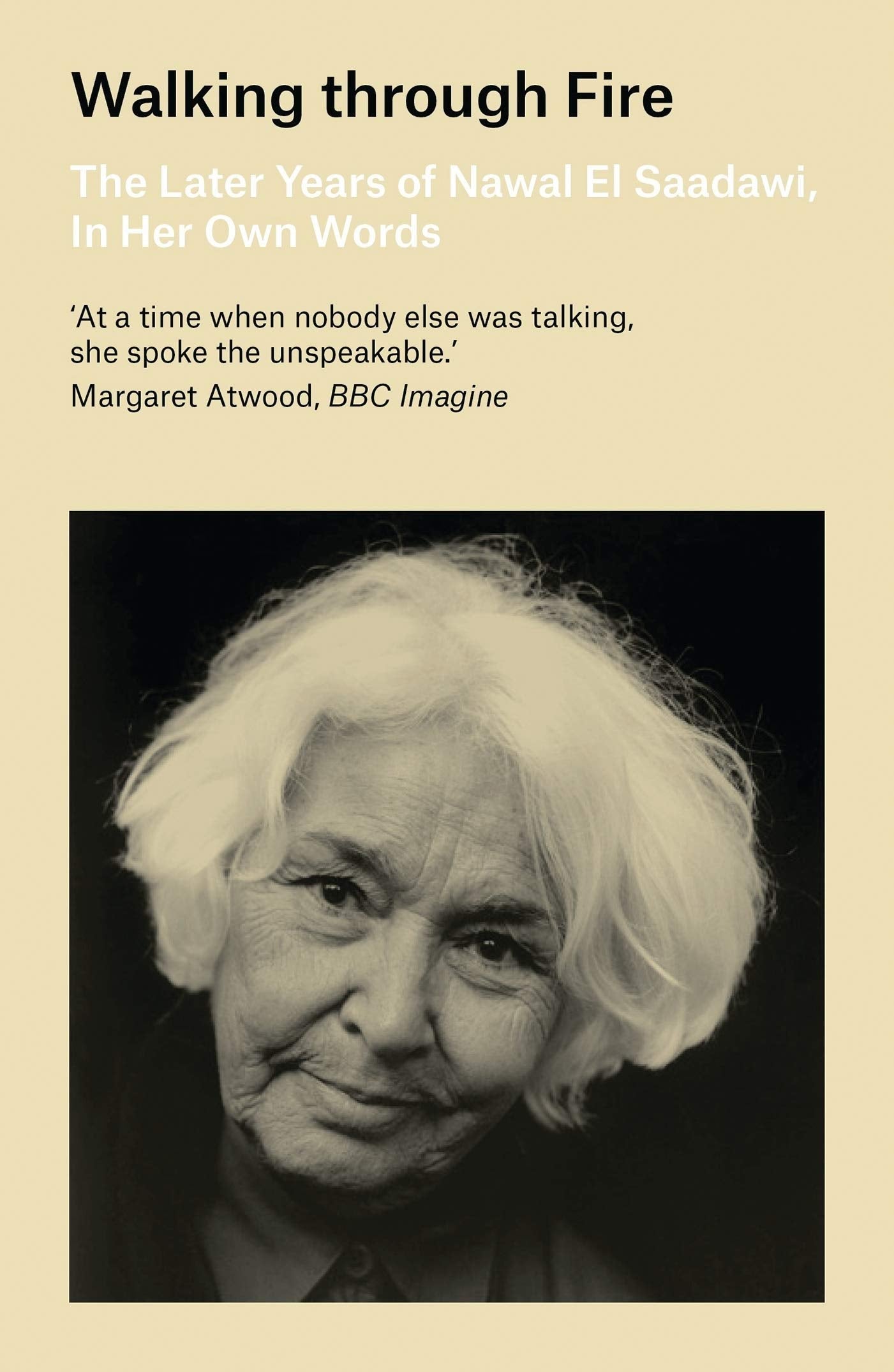 Walking Through Fire: The Later Years Of Nawal El Saadawi, In Her Own Words