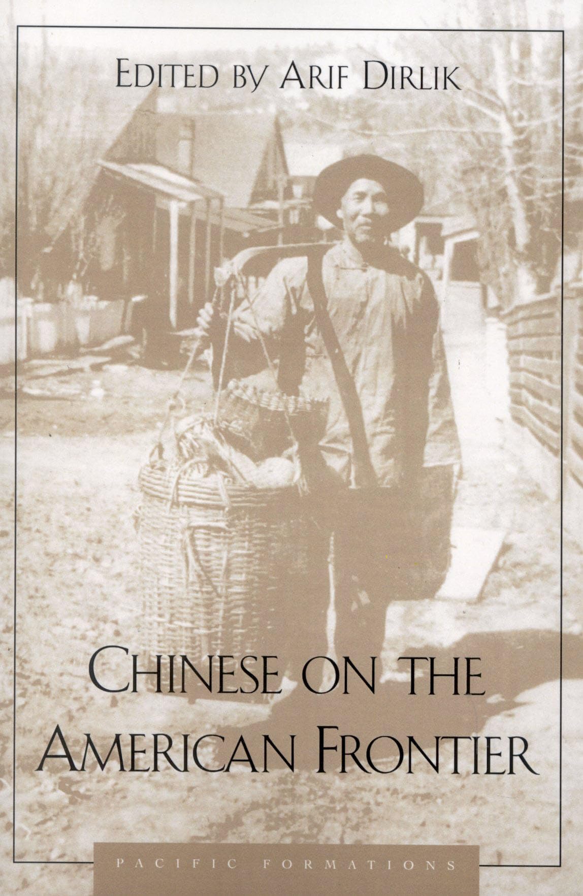 Chinese On The American Frontier (Pacific Formations: Global Relations In Asian And Pacific Perspectives),Used