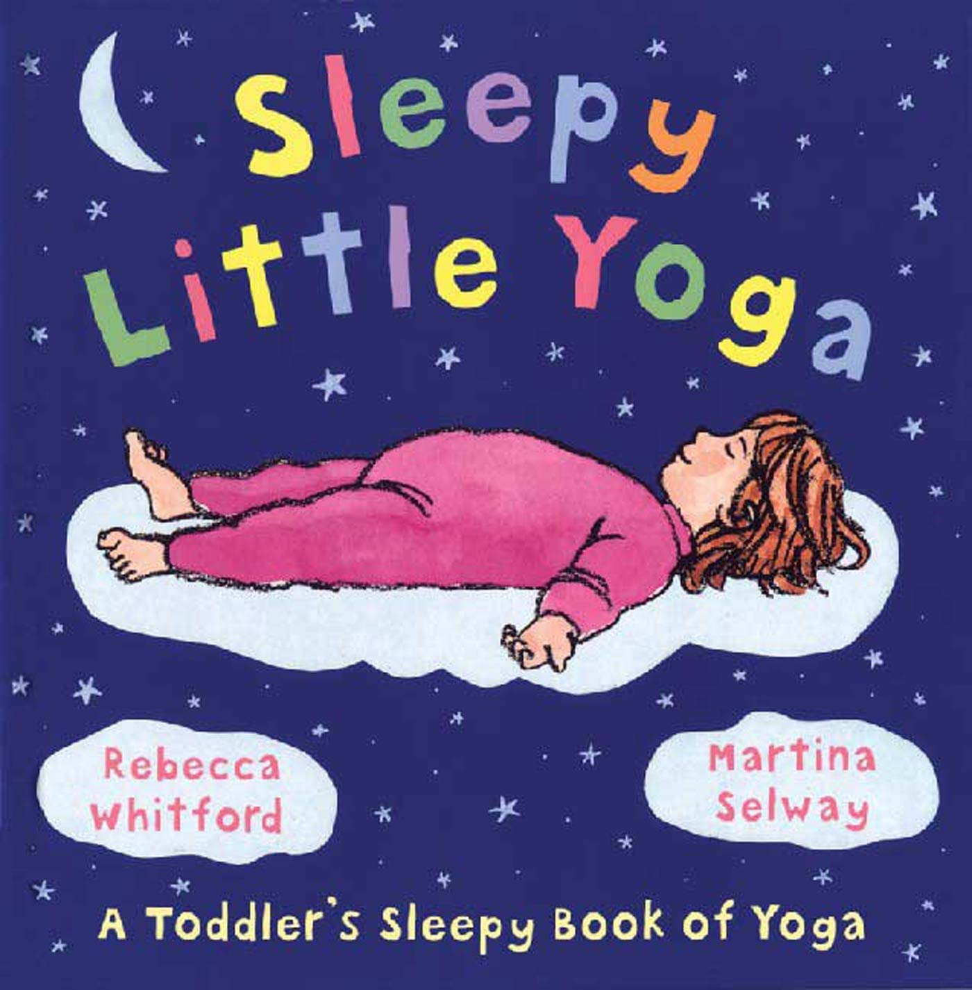 Sleepy Little Yoga: A Toddler's Sleepy Book of Yoga,New