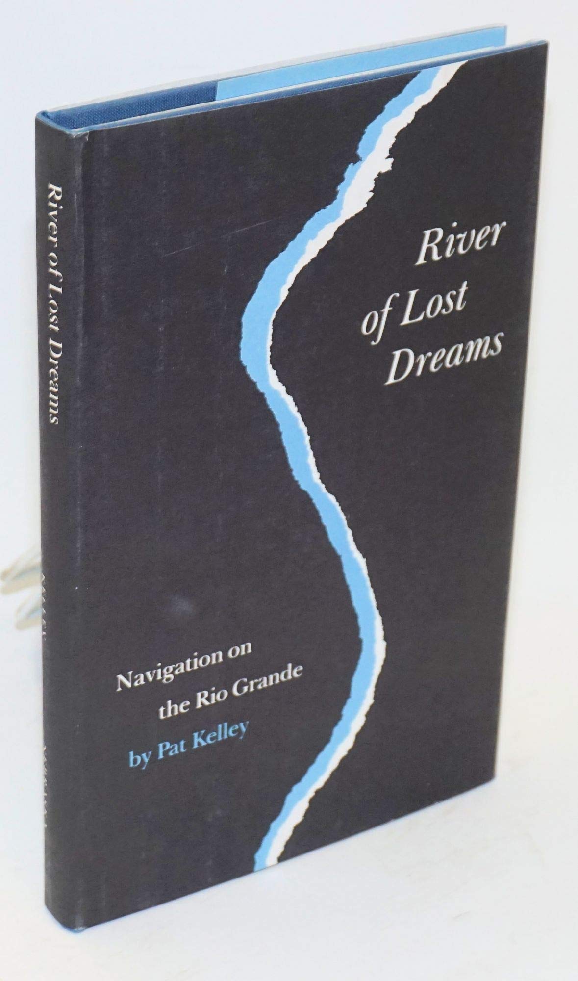 River of Lost Dreams: Navigation on the Rio Grande,Used