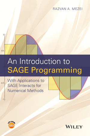 An Introduction to SAGE Programming: With Applications to SAGE Interacts for Numerical Methods,Used