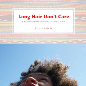Long Hair Don'T Care: A Poem About Boys With Long Hair,New