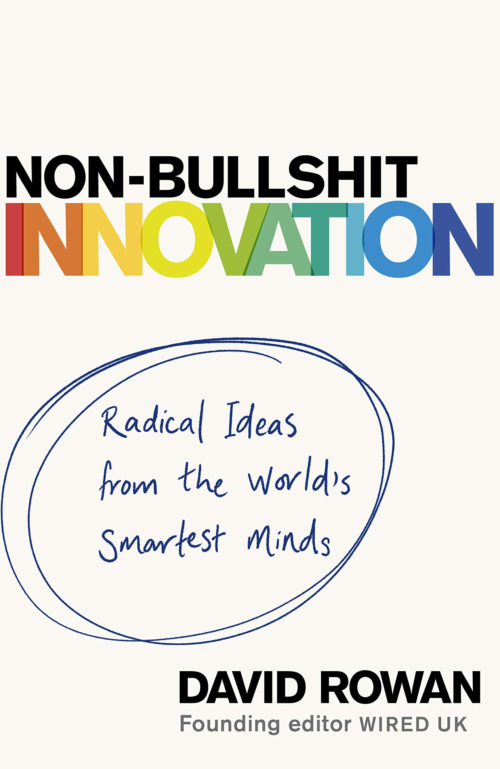 NonBullshit Innovation: Radical Ideas from the Worlds Smartest Minds,Used