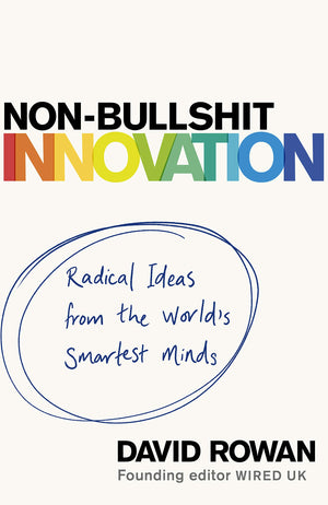 NonBullshit Innovation: Radical Ideas from the Worlds Smartest Minds,Used