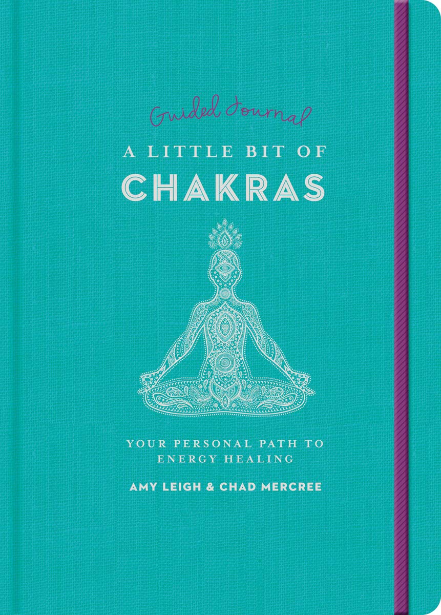 A Little Bit Of Chakras Guided Journal: Your Personal Path To Energy Healing (Little Bit Series)
