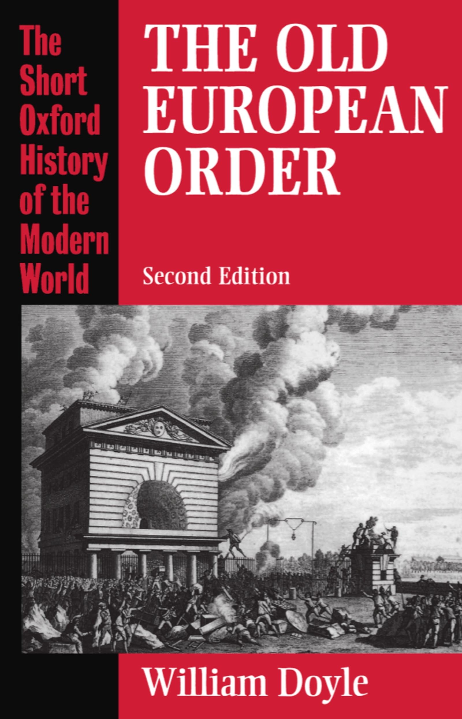 The Old European Order 16601800 (Short Oxford History of the Modern World),New