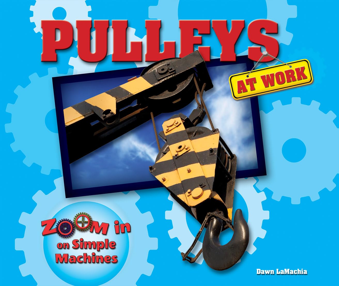 Pulleys at Work (Zoom in on Simple Machines),Used