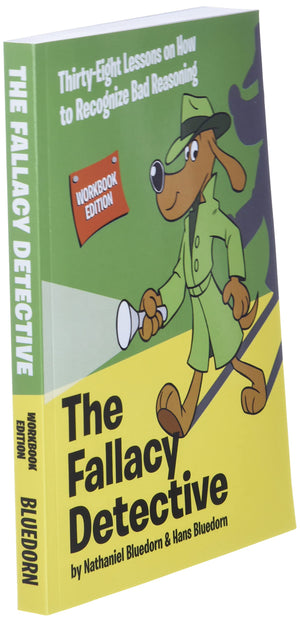 The Fallacy Detective: Thirtyeight Lessons On How To Recognize Bad Reasoning,New