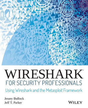 Wireshark For Security Professionals: Using Wireshark And The Metasploit Framework