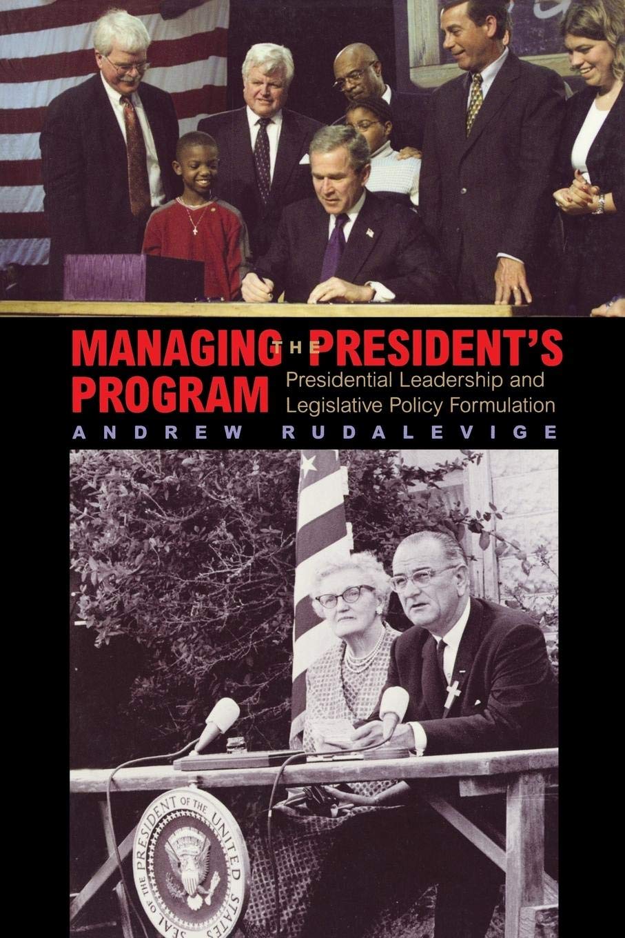 Managing the President's Program: Presidential Leadership and Legislative Policy Formulation (Princeton Studies in American Poli,New
