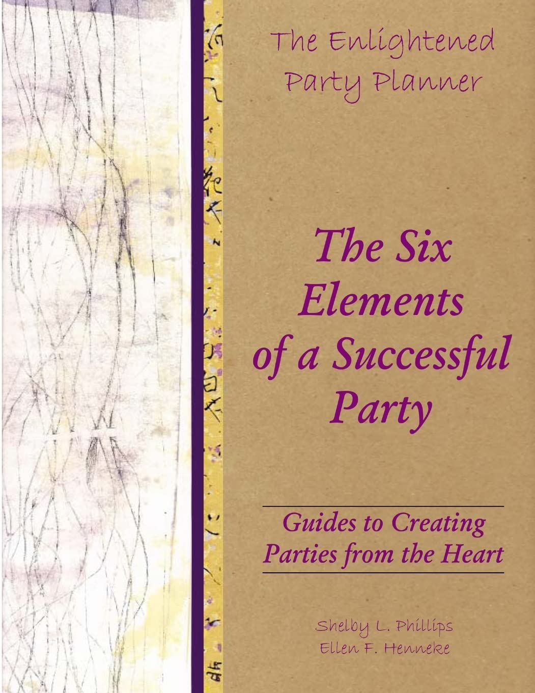 The Enlightened Party Planner: Guides to Creating Parties from the Heart  The Six Elements of a Successful Party,Used