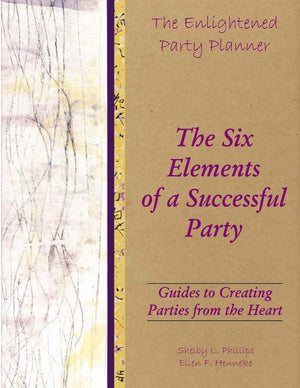 The Enlightened Party Planner: Guides to Creating Parties from the Heart  The Six Elements of a Successful Party,Used