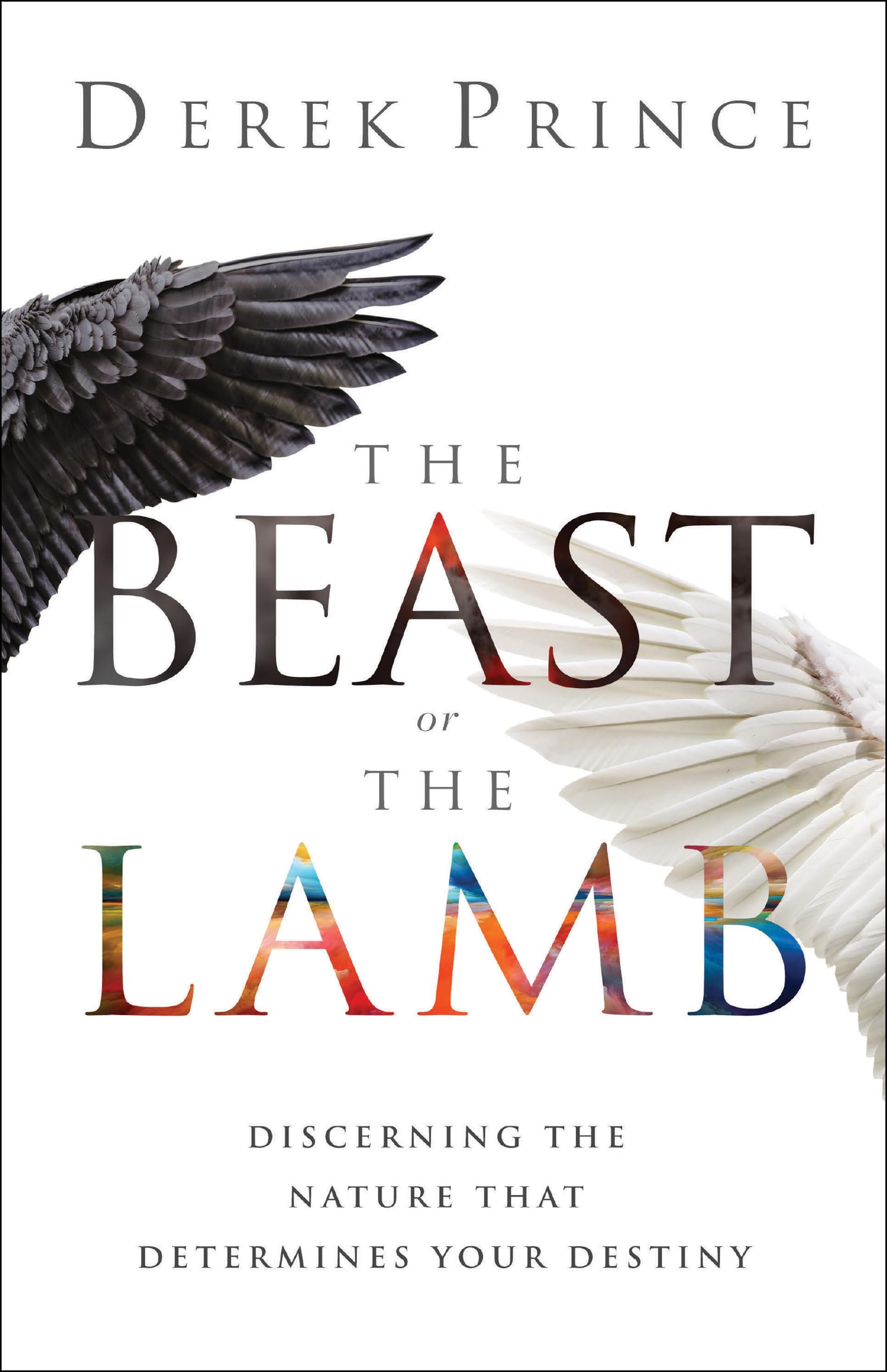 The Beast or the Lamb: Discerning the Nature That Determines Your Destiny,Used