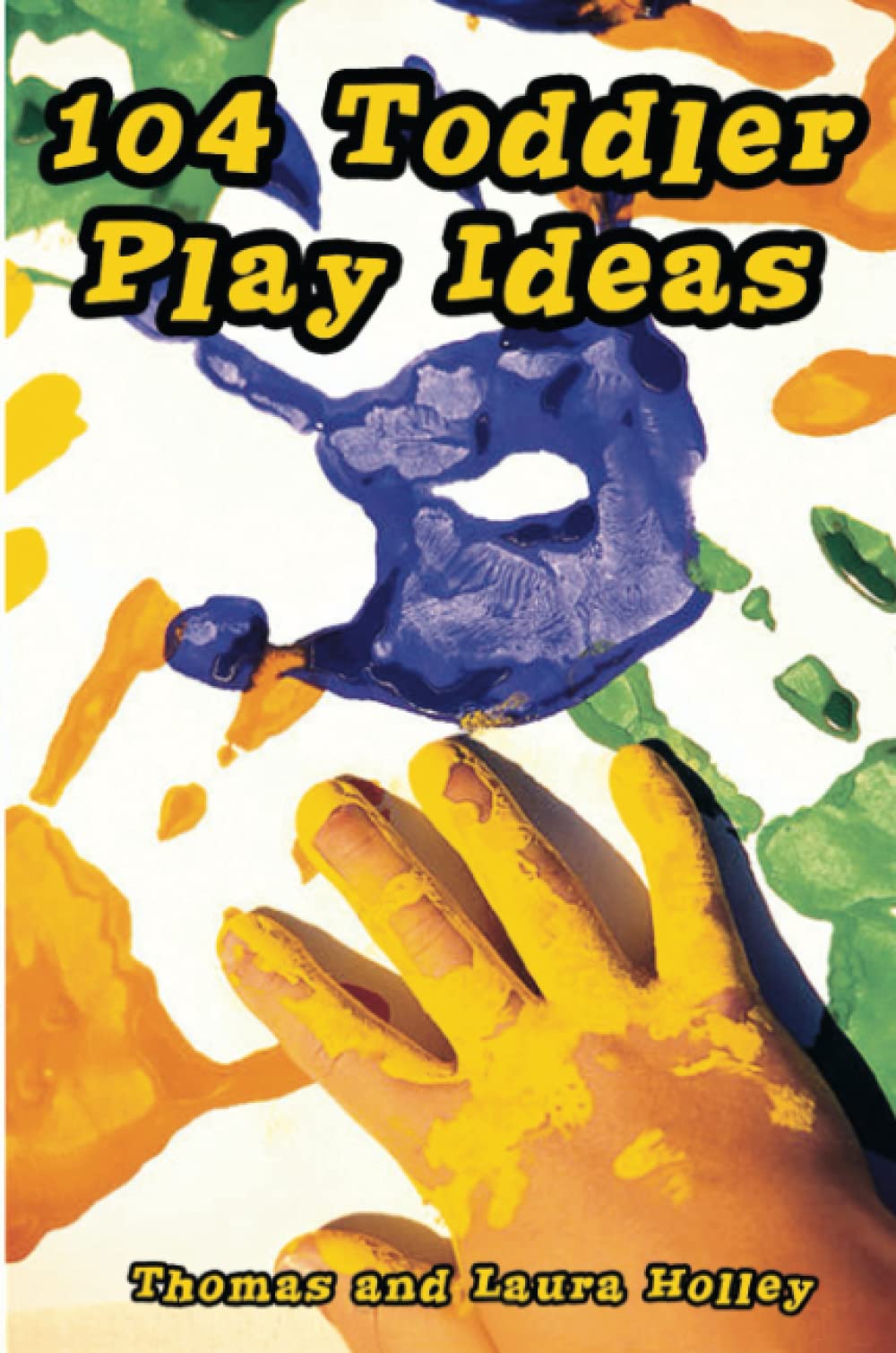 104 Toddler Play Ideas,New