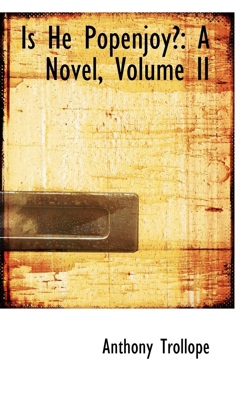 Is He Popenjoy?: A Novel, Volume II,Used