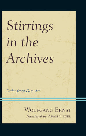 Stirrings in the Archives: Order from Disorder,Used