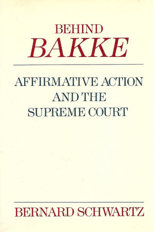 Behind Bakke: Affirmative Action And The Supreme Court,New