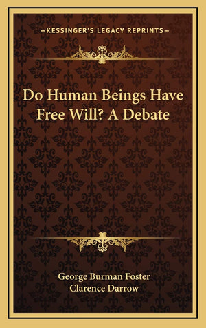 Do Human Beings Have Free Will? A Debate,New