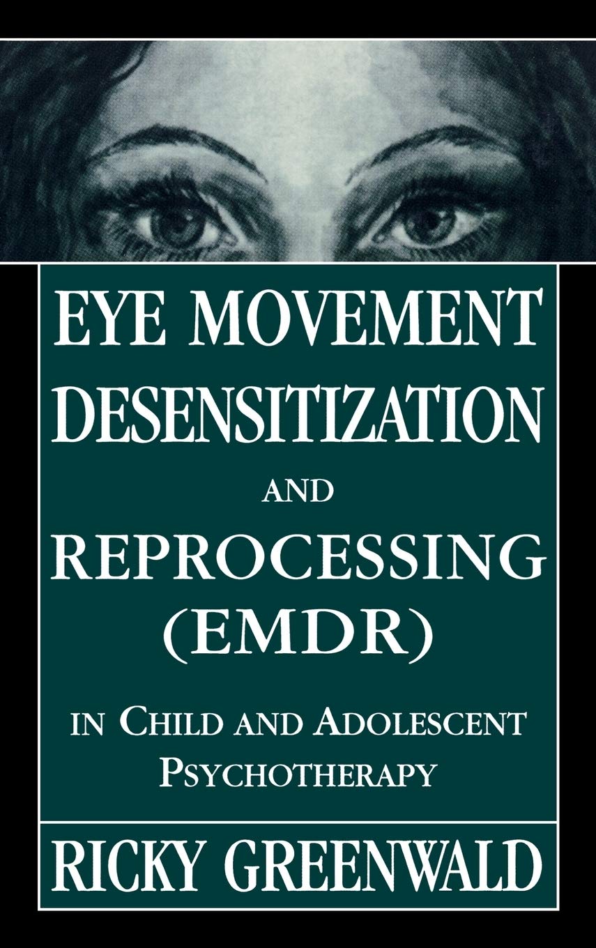 Eye Movement Desensitization Reprocessing (Emdr) In Child And Adolescent Psychotherapy-new