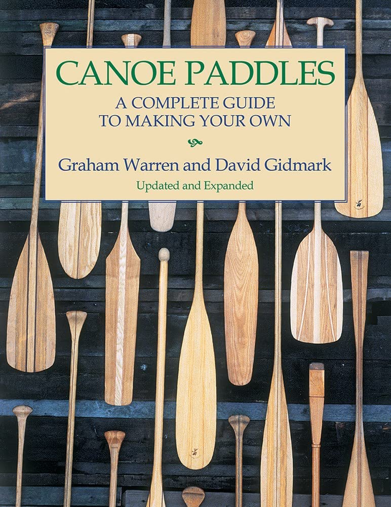 Canoe Paddles: A Complete Guide to Making Your Own,Used