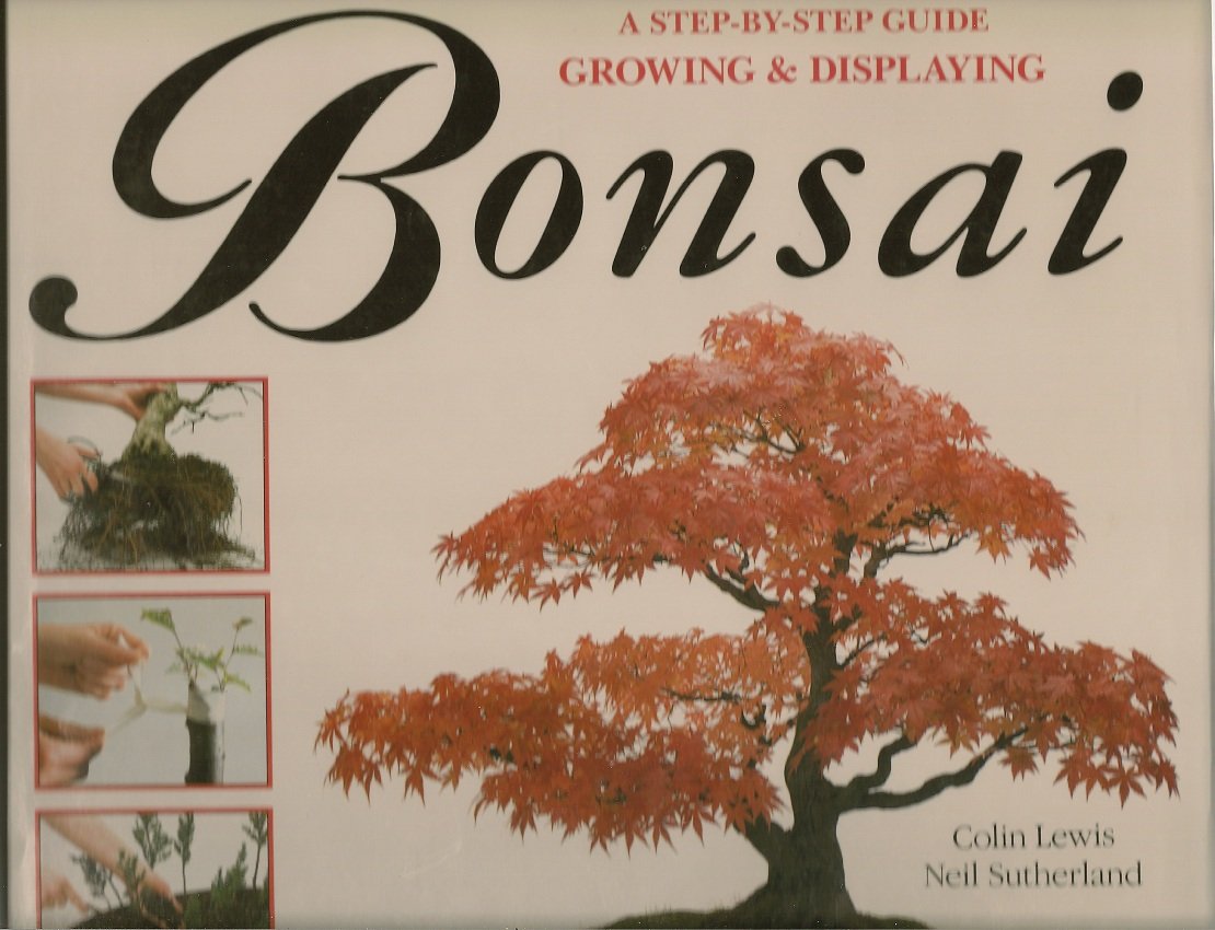A StepByStep Guide to Growing & Displaying Bonsai,Used
