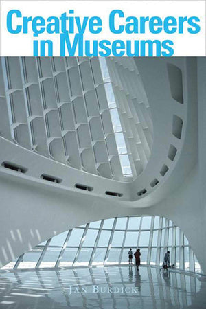 Creative Careers in Museums,New