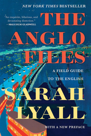 The Anglo Files: A Field Guide to the English,Used