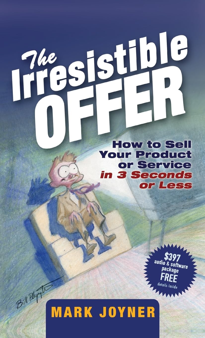 The Irresistible Offer: How to Sell Your Product or Service in 3 Seconds or Less,Used