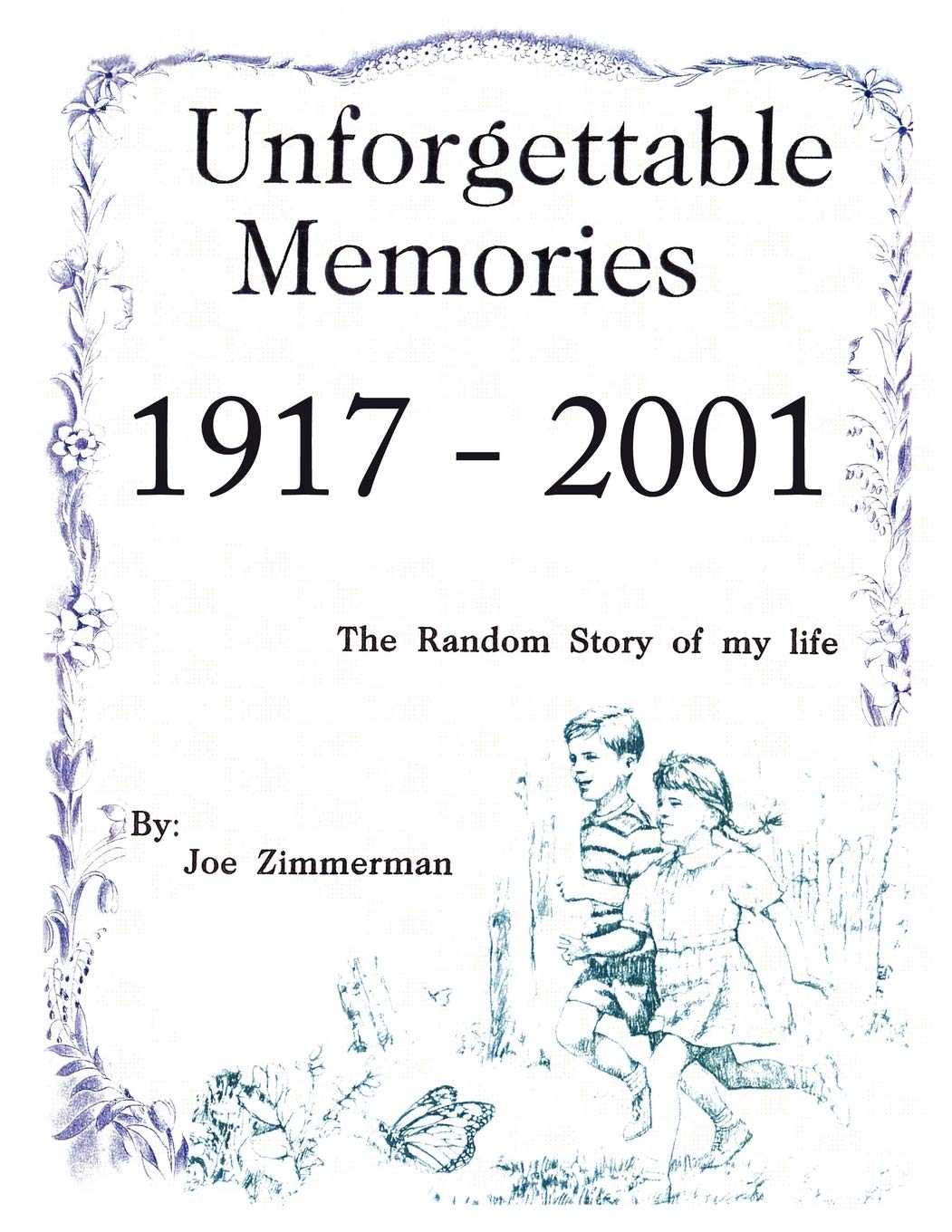 Unforgettable Memories 1917  2001: The Random Story Of My Life In Bits And Pieces,Used