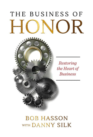 The Business of Honor: Restoring the Heart of Business,Used