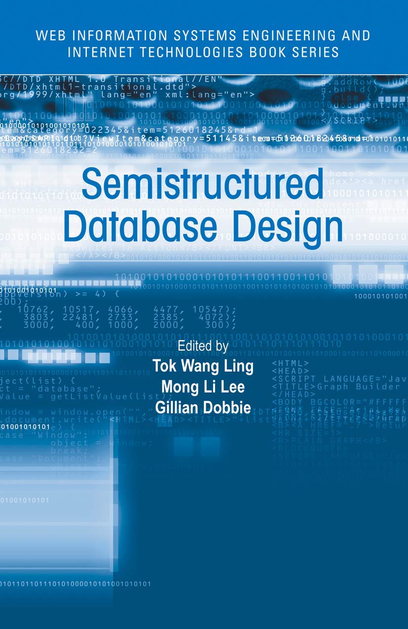 Semistructured Database Design (Web Information Systems Engineering and Internet Technologies Book Series, 1),New