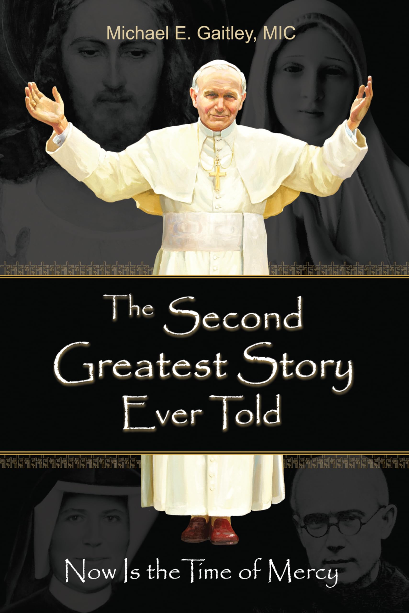 The Second Greatest Story Ever Told: Now Is The Time Of Mercy