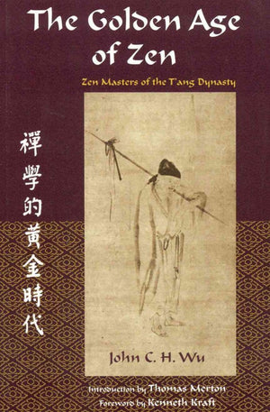 The Golden Age of Zen: Zen Masters of the T'ang Dynasty (Spiritual Masters),New