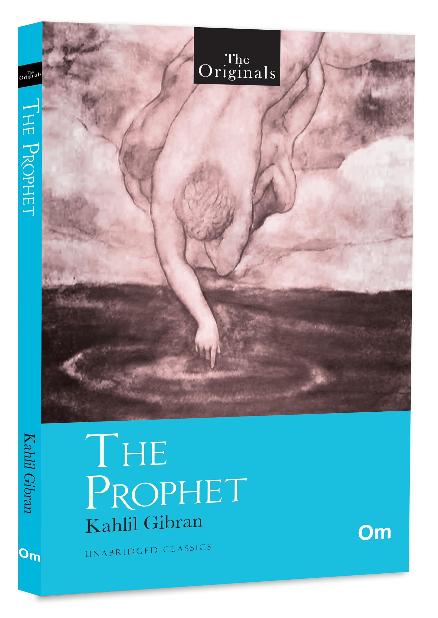 The Prophet: The Originals Unabridged Classics By Khalil Gibran | Inspirational Quotes & Philosophy Book | Timeless Wisdom & Spiritual Teachings