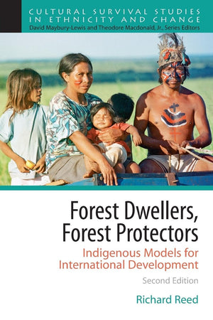 Forest Dwellers, Forest Protectors: Indigenous Models for International Development,Used