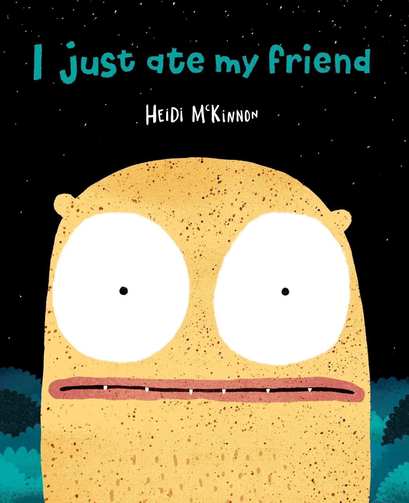 I Just Ate My Friend,New